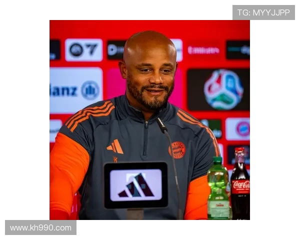 拜仁高层称孔帕尼已证明推动俱乐部发展能力续约无悬念